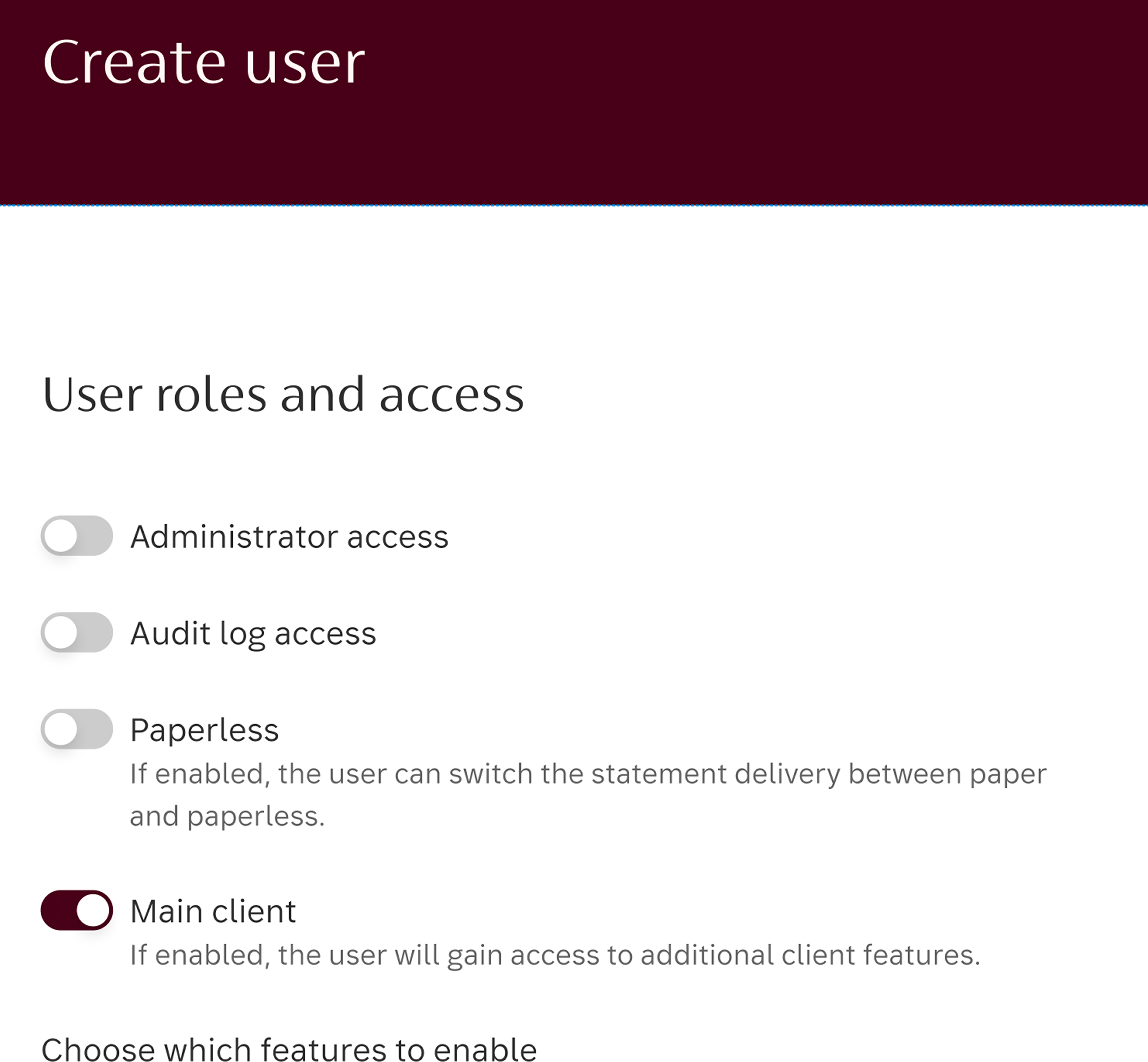 The redesigned User roles and access section with four toggle switches all off: Administrator access, Audit log access, Paperless, and Main client. Not being an administrator is now an explicit, visible default state.